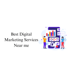 Digital Marketing Services Near me